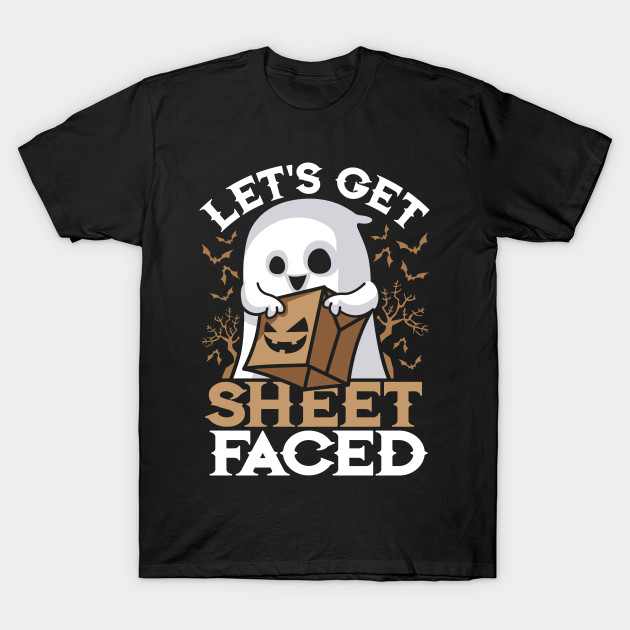 Let's Get Sheet Faced Funny Halloween Saying Ghost T-Shirt-TOZ